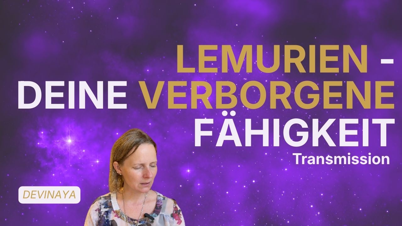 Videovorschau: Lemurien: Warum du die Zukunft fühlen kannst I Transmissions von Devinaya