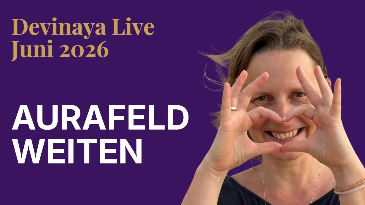 Videovorschau: Devinaya Live · Juni 2026 | Aurafeld weiten