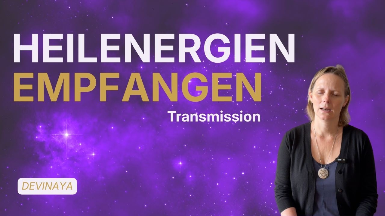 Videovorschau: Heilenergien empfangen – es ist einfacher als du denkst I Transmissions von Devinaya